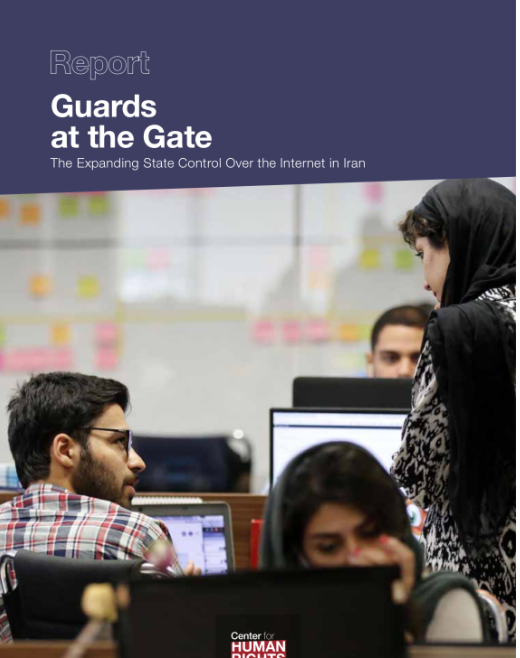 Guards at the Gate: The Expanding State Control Over the Internet in Iran